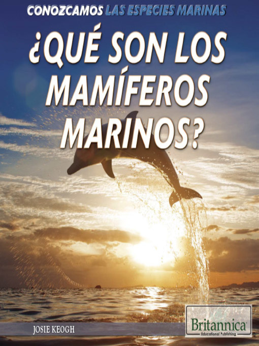 Title details for ¿Qué son los mamíferos marinos? (What Are Sea Mammals?) by Bernadette Davis - Wait list